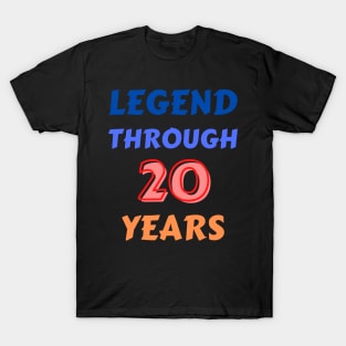 Legend Through 20 Years For Birthday T-Shirt